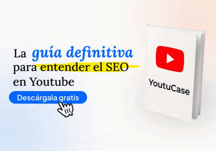 Maqueta del recurso YoutuCase junto al texto «La guía definitiva para entender el SEO en Youtube»